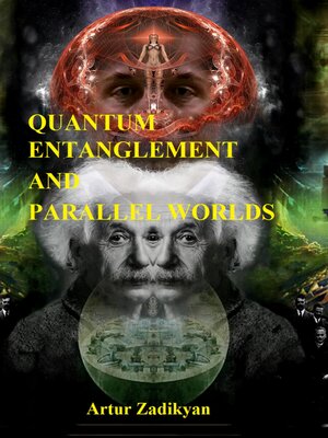 cover image of Quantum entanglement and parallel worlds